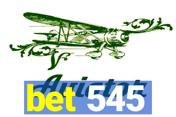 bet 545